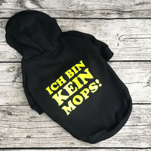 Sweatshirt für Hunde - KEIN MOPS! - schwarz / Schrift: Neon Gelb
